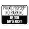 Signmission Private Property No Parking We Tow Day or Night Rust Proof Parking, A-1824-24620 A-1824-24620 - alternate 1
